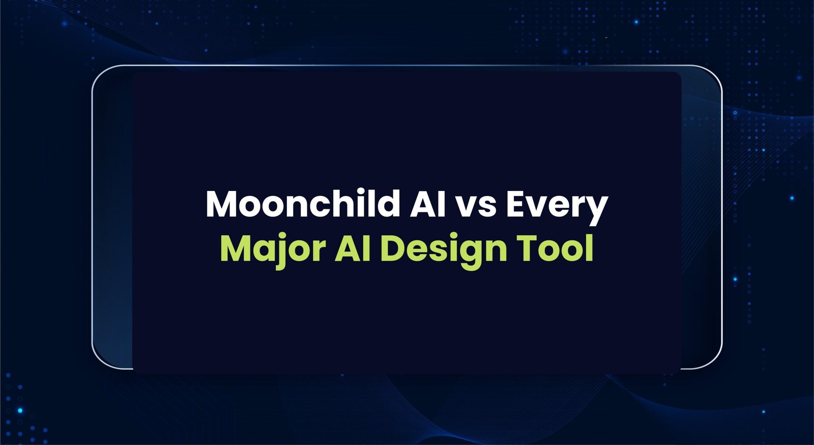 10 Best AI Tools for UI/UX Designers in 2026 (Tested & Compared) 11 Moonchild AI Tool