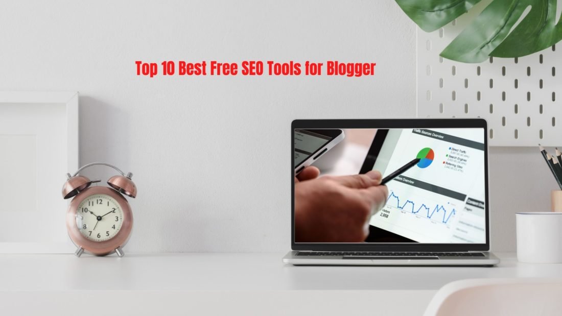 Top 10 Best Free SEO Tools for Blogger 1 Top 10 Best Free SEO Tools for Blogger