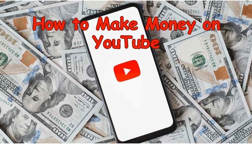 How to Make Money on YouTube