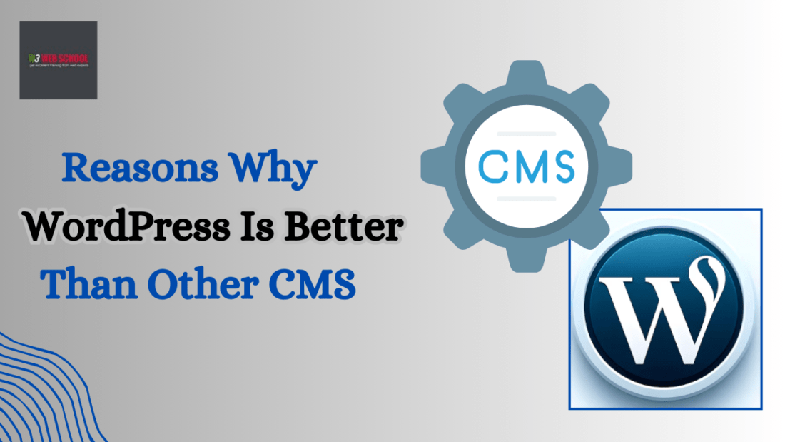 12 Major Reasons Why WordPress Is Better Than Other CMS
