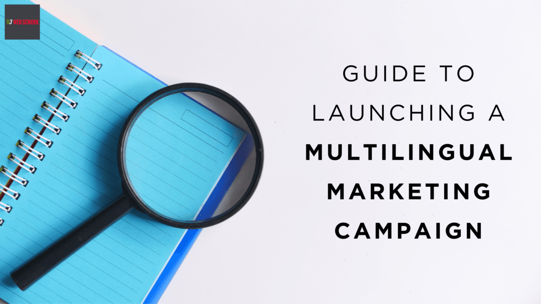 The Step-by-Step Guide to Launching a Multilingual Marketing Campaign 1 Multilingual Marketing Campaign