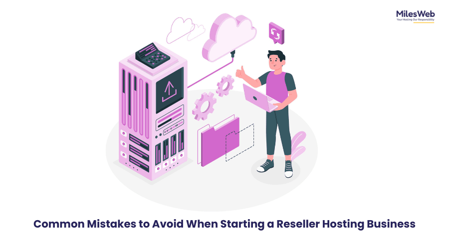 Common Mistakes to Avoid When Starting a Reseller Hosting Business