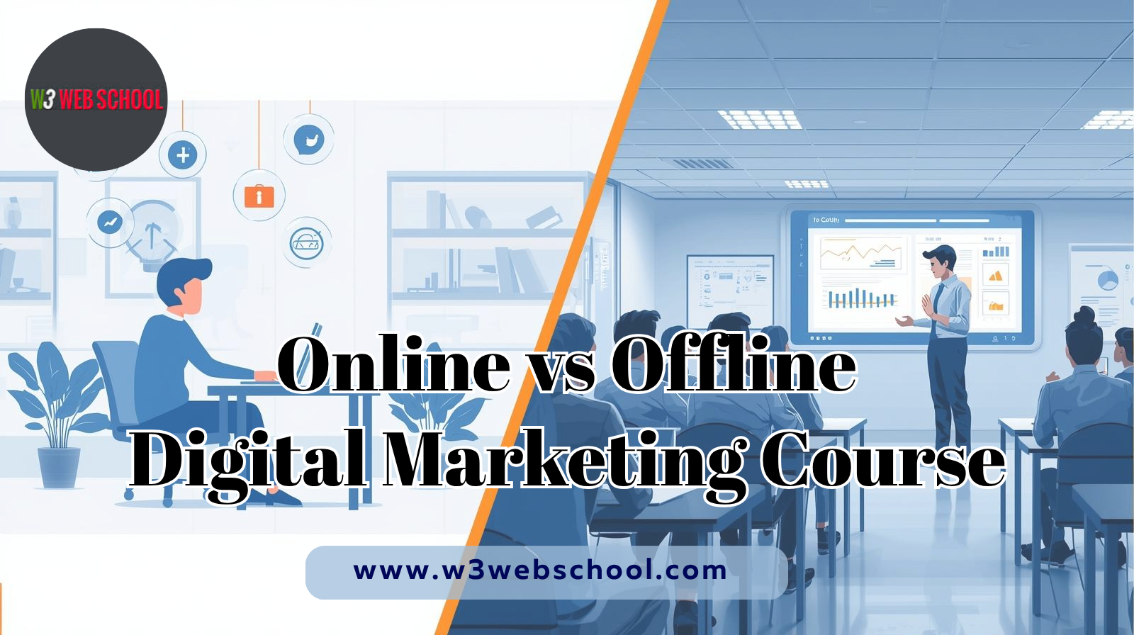 Online vs Offline Digital Marketing Course: Which is Better? 1 Online vs Offline Digital Marketing Course