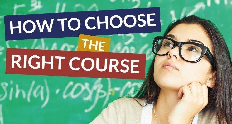 Choosing the right course